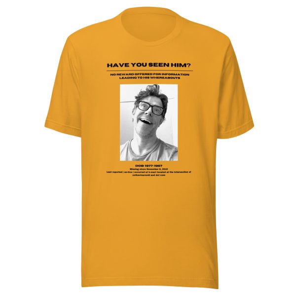 Have you seen him? Unisex T-shirt - Image 22