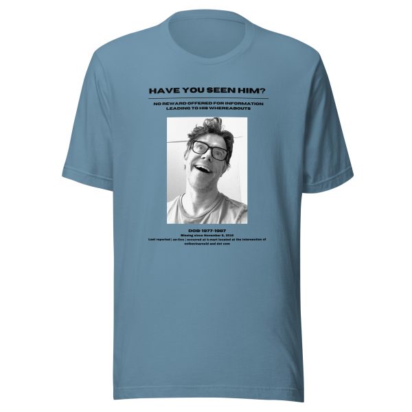 Have you seen him? Unisex T-shirt - Image 16