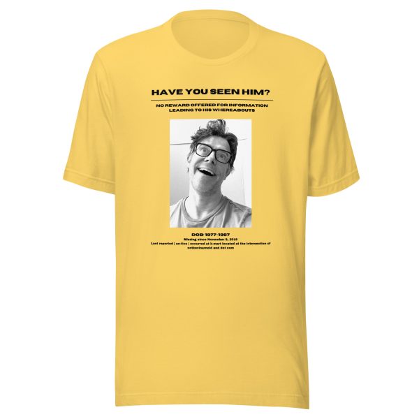 Have you seen him? Unisex T-shirt - Image 8